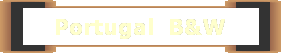 Portugal  B&W
